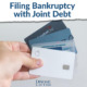 Filing Bankruptcy with Joint Debt