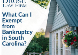 What Can I Exempt from Bankruptcy in South Carolina?